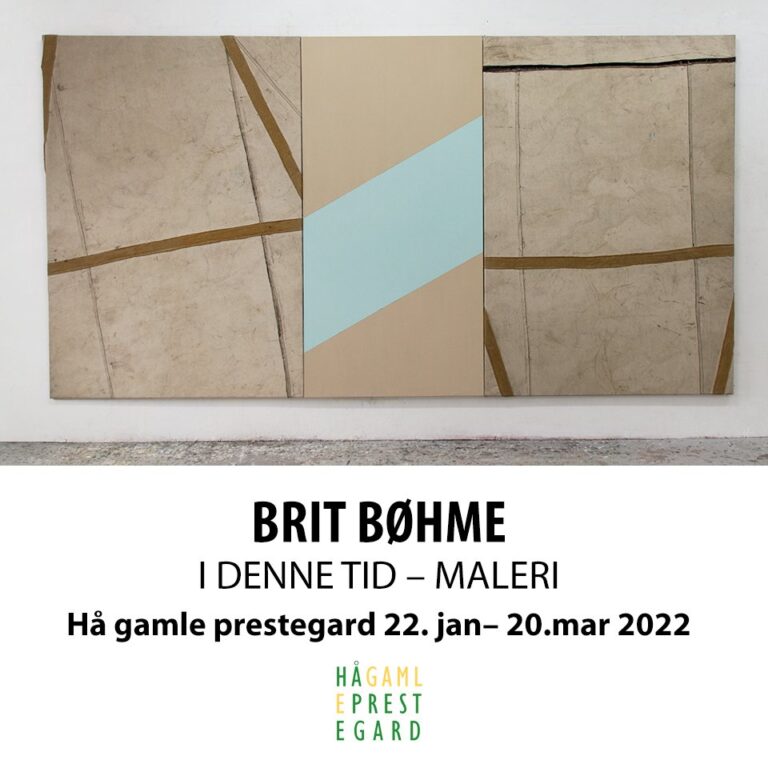 Brit Bøhme I DENNE TID – maleri Hå gamle prestegard 22.01. – 20.03. 2022