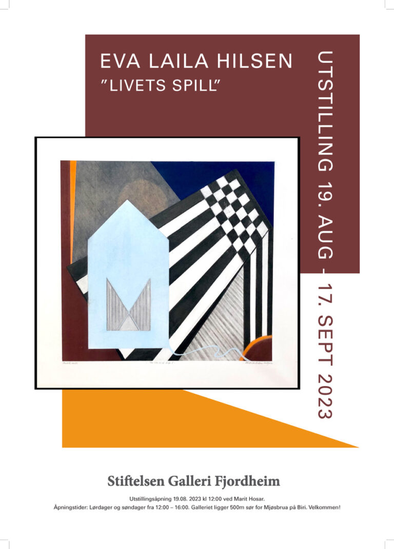 2023 EVA LAILA HILSEN med utstillingen “Livets spill” på Stiftelsen Galleri Fjordheim 19.08-17.09