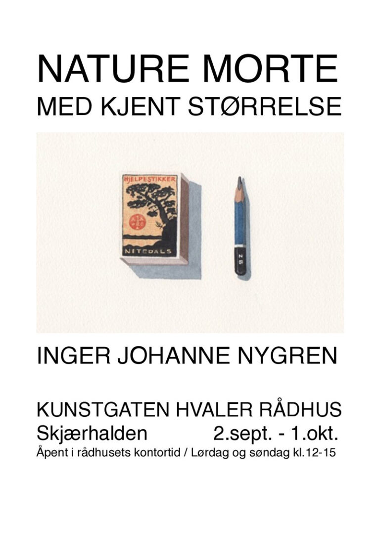2023 INGER JOHANNE NYGREN “Nature morte med kjent størrelse” Kunstgaten Hvaler Rådhus Skjørhalden 02.09-1.10