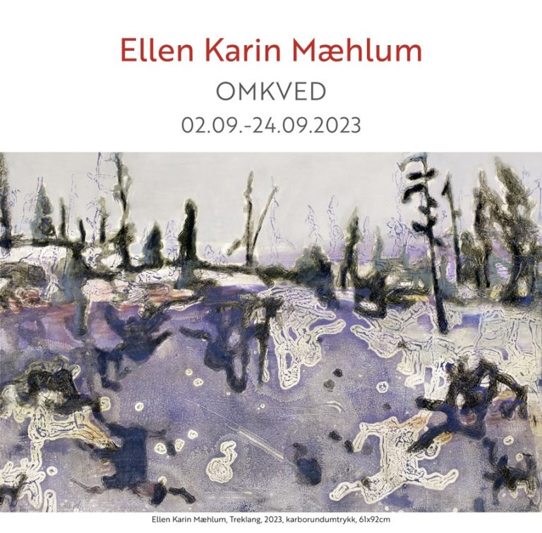 2023 ELLEN KARIN MÆHLUM med utstillingen “Omkved” på kunstverket 02.09 – 24.09