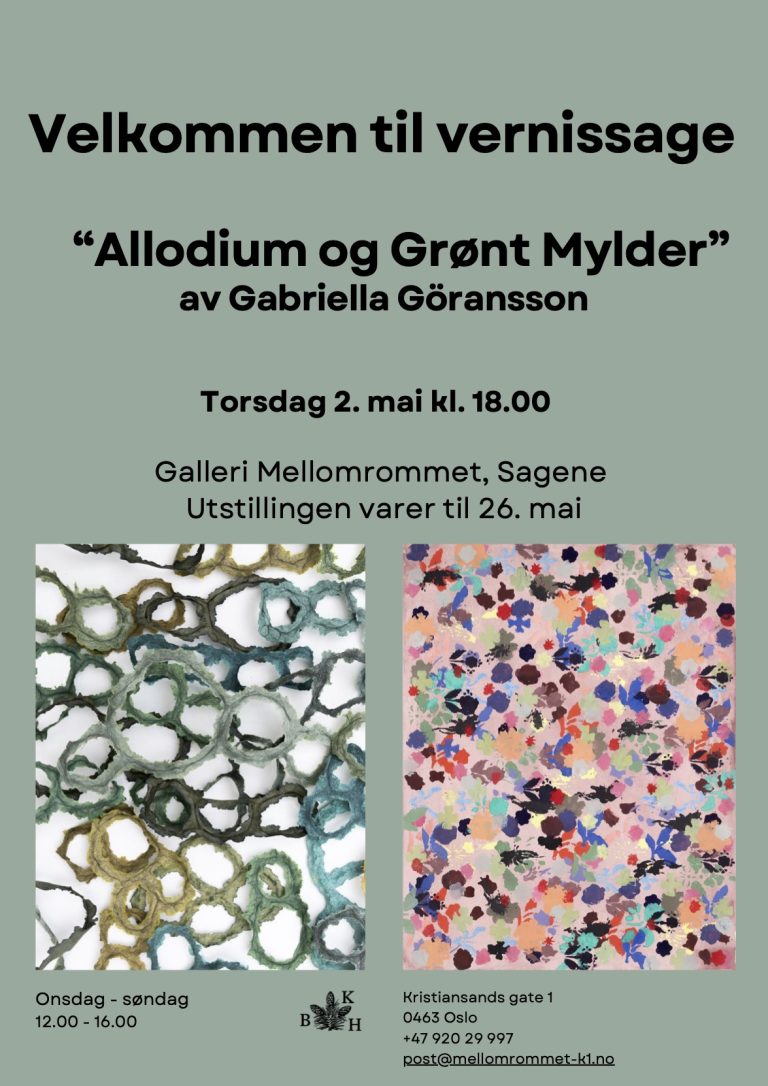 20214 GABRIELLA GöRANSSON med utstillingen 2Allodium og Grønt Mylder” – Galleri Mellomrommet 2. – 26. mai